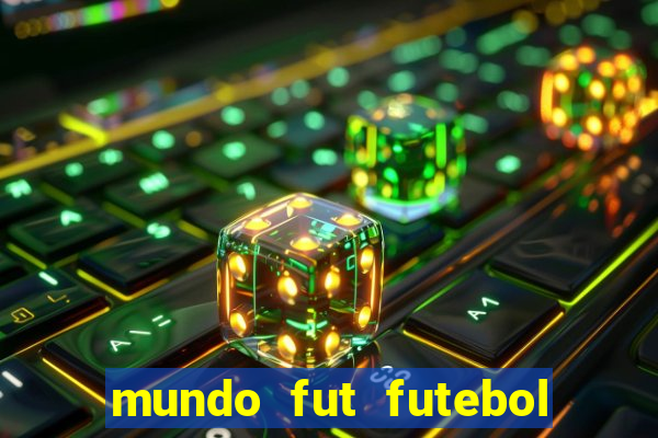 mundo fut futebol ao vivo